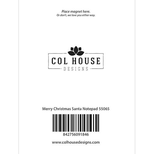 Back of a Col House Designs notepad showing a barcode, product code Merry Christmas Santa Notepad 55065, website, and a placeholder area for a magnet with instructional text.