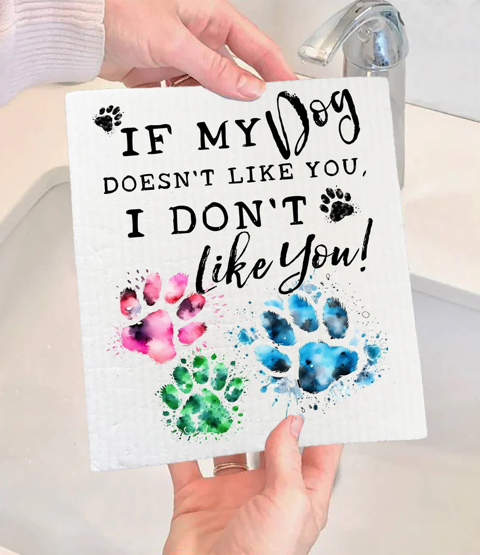 Swedish Dishcloth | Dog Doesn't Like You I Don't Like You