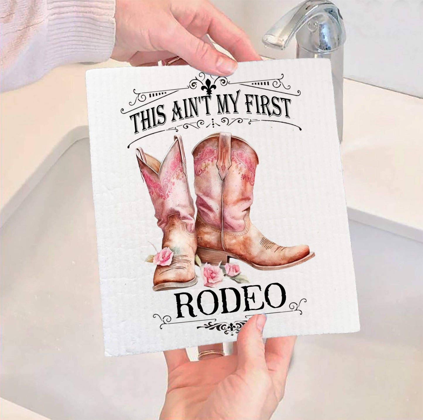 Not my First Rodeo Cowboy Boots Western SWEDISH DISH CLOTH - The Mirrored Past
