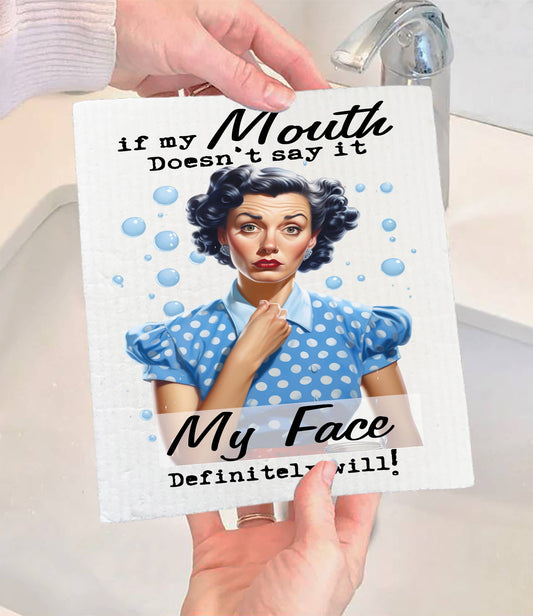 Mouth Doesn't Say if Face Will Funny SWEDISH DISH CLOTH - The Mirrored Past